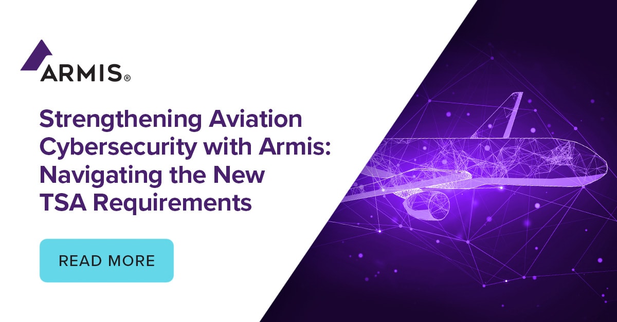 Strengthening Aviation Cybersecurity with Armis Navigating the New TSA