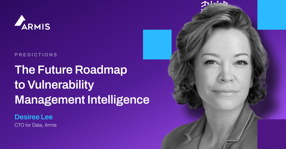 The Future Roadmap to Vulnerability Management Intelligence | Armis