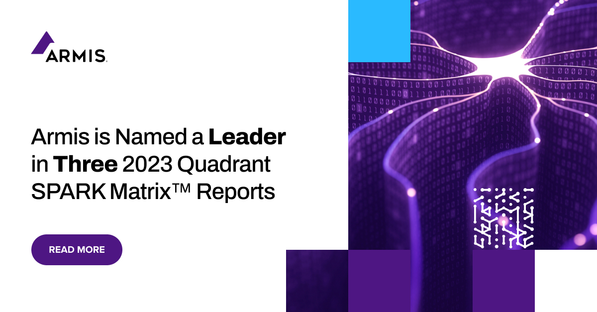 Armis is Named a Leader in Three 2023 Quadrant SPARK Matrix™ Reports